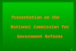 Presentation on the  National Commission for Government Reforms