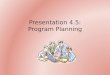 Presentation 4.5: Program Planning