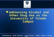Addressing Alcohol and Other Drug Use on the University of Toledo Campus