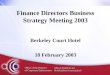 Finance Directors Business Strategy Meeting 2003