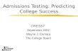 Admissions Testing: Predicting College Success