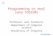 Programming in nesC (and TOSSIM)