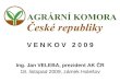 V E N K O V   2 0 0 9 Ing. Jan VELEBA, prezident AK ČR 18. listopad 2009, zámek Holešov