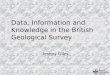 Data, Information and Knowledge in the British Geological Survey