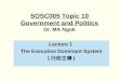 SOSC005 Topic 10 Government and Politics Dr. MA Ngok