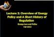 Lecture 3: Overview of Energy Policy and A Short History of Regulation