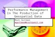Performance Management In The Production of    Geospatial Data