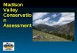 Madison Valley  Conservation  Assessment