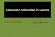Computer Animation in Games