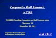 Cooperative Rail Research  at TRB AASHTO Standing Committee on Rail Transportation Charlotte, NC