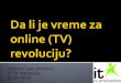 Da li je vreme za  online  (TV) revoluciju?