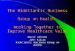 The MidAtlantic Business  Group on Health  Working Together to Improve Healthcare Value