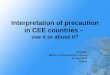 Interpretation of precaution in CEE countries –  use it or abuse it?