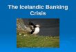 The Icelandic Banking Crisis