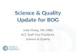 Science & Quality Update for BOG
