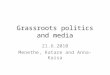 Grassroots politics and media