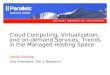 Cloud Computing, Virtualization, and on-demand Services: Trends in the Managed Hosting Space