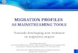 MIGRATION PROFILES  AS MAINSTREAMING TOOLS