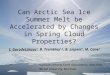 Can Arctic Sea Ice Summer Melt be Accelerated by Changes in Spring Cloud Properties?