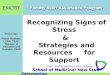 Recognizing Signs of Stress  &   Strategies and Resources     for Support