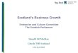 Scotland’s Business Growth Enterprise and Culture Committee The Scottish Parliament