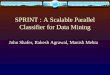 SPRINT : A Scalable Parallel Classifier for Data Mining