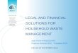 LEGAL AND FINANCIAL SOLUTIONS FOR HOUSEHOLD WASTE MANAGEMENT