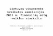 Lietuvos visuomen—s sveikatos asociacijos  2013 m.  finansini³ met³ veiklos ataskaita