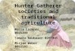 Hunter-Gatherer societies and traditional agriculture