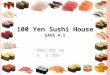 100 Yen Sushi House CASE 4.1
