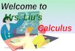 Welcome to              Mrs. Liu’s Calculus