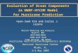 Evaluation of Ocean Components  in HWRF-HYCOM Model  for Hurricane Prediction