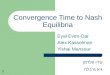 Convergence Time to Nash Equilibria