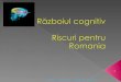 Războiul cognitiv  Riscuri pentru Romania