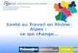 Santé au Travail en Rhône-Alpes :  ce qui change…