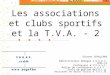 Les associations et clubs sportifs et la T.V.A. - 2