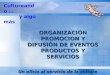 ORGANIZACIÓN PROMOCION Y DIFUSIÓN DE EVENTOS PRODUCTOS Y SERVICIOS
