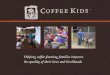 Helping coffee-farming families improve  the quality of their lives and livelihoods