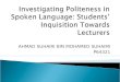 Investigating Politeness in Spoken Language: Students’ Inquisition Towards Lecturers