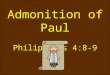 Admonition of Paul Philippians  4:8-9