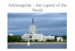 Arkhangelsk – the capital of the North