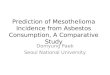 Prediction of Mesothelioma Incidence from Asbestos Consumption, A Comparative Study