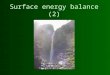 Surface energy balance (2)