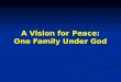A Vision for Peace: One Family Under God