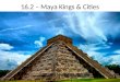 16.2 – Maya Kings & Cities