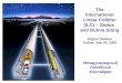 The International Linear Collider (ILC) – Status  and Dubna Siting Grigori Shirkov