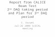 Report from CALICE Beam Test 2 nd  DAQ taking period and Plan for 3 rd  DAQ period