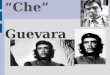 “Che”  Guevara