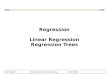 Regression Linear  Regression Regression Trees