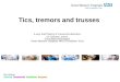 Tics, tremors and trusses